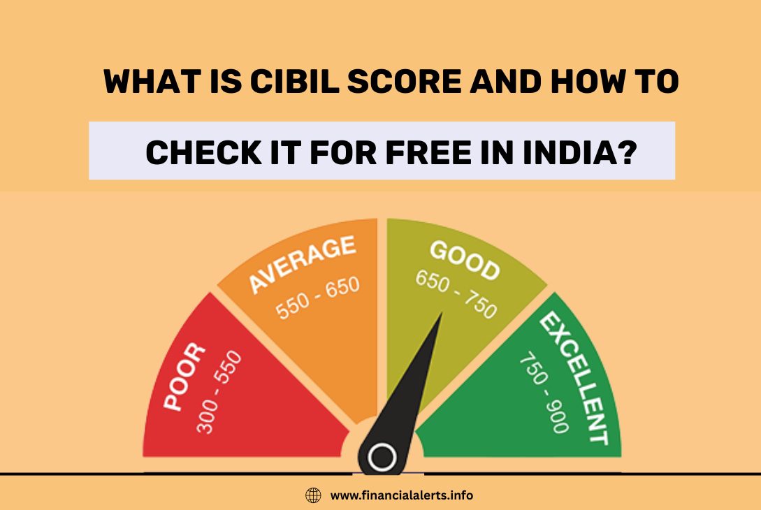 What Is CIBIL Score and How to Check It for Free in India?