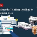 CBDT Extends ITR Filing Deadline to 15 September 2025