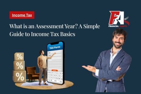 Assessment Year? A Simple Guide to Income Tax Basics