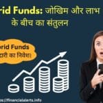 Hybrid Funds, Best Hybrid Mutual Funds, Balanced Funds, Aggressive Hybrid Fund, Hybrid Mutual Fund Hybrid Fund | Hybrid Funds | Best Hybrid Mutual Funds | Balanced Funds | Aggressive Hybrid Fund | Hybrid Mutual Fund 5/5
