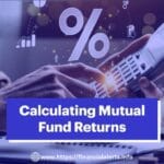 How to calculate mutual fund returns | Mutual fund return calculator | XIRR in mutual funds | CAGR in mutual funds | SIP return calculator India | Mutual fund NAV | Best mutual funds to invest in India | SIP vs lump sum returns | How mutual fund returns are calculated