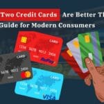 Why Two Credit Cards Are Better Than One Guide for Modern Consumers